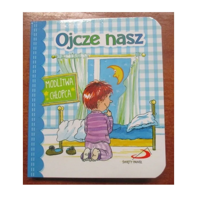 OJCZE NASZ. MODLITWA CHŁOPCA