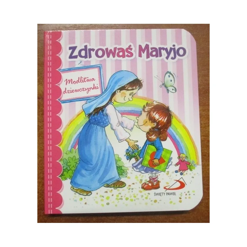 ZDROWAĆ MARYJO. MODLITWA DZIEWCZYNKI