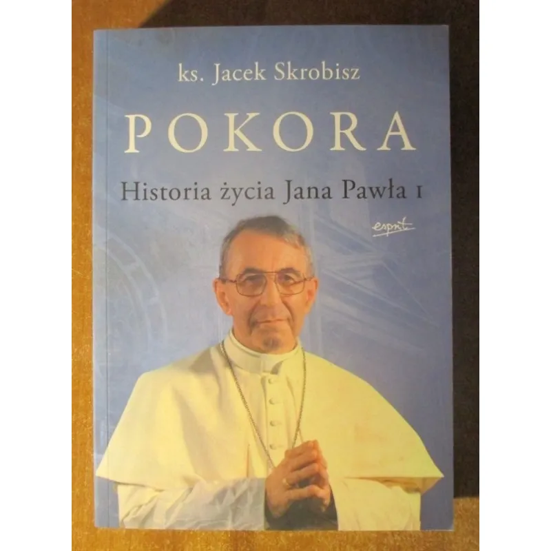 POKORA. HISTORIA ŻYCIA JANA PAWŁA I