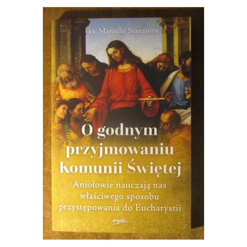 O GODNYM PRZYJMOWANIU KOMUNII ŚWIĘTEJ
