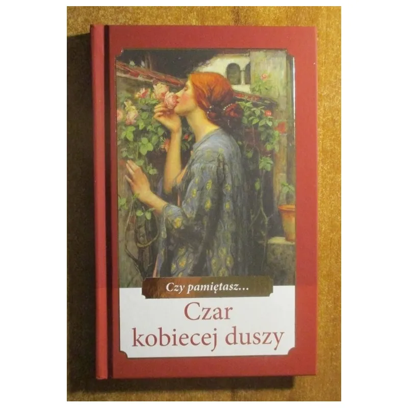 CZY PAMIĘTASZ ... CZAR KOBIECEJ DUSZY