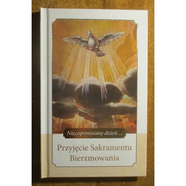 NIEZAPOMNIANY DZIEŃ ... PRZYJĘCIE SAKRAMENTU BIERZMOWANIA