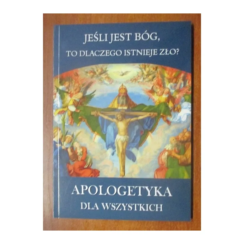 JEŚLI JEST BÓG TO DLACZEGO ISTNIEJE ZŁO, APOLOGETYKA DLA WSZYSTKICH CZ.1