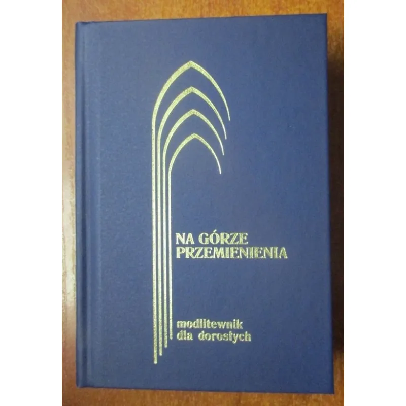 NA GÓRZE TABOR. MODLITEWNIK DLA DOROSŁYCH