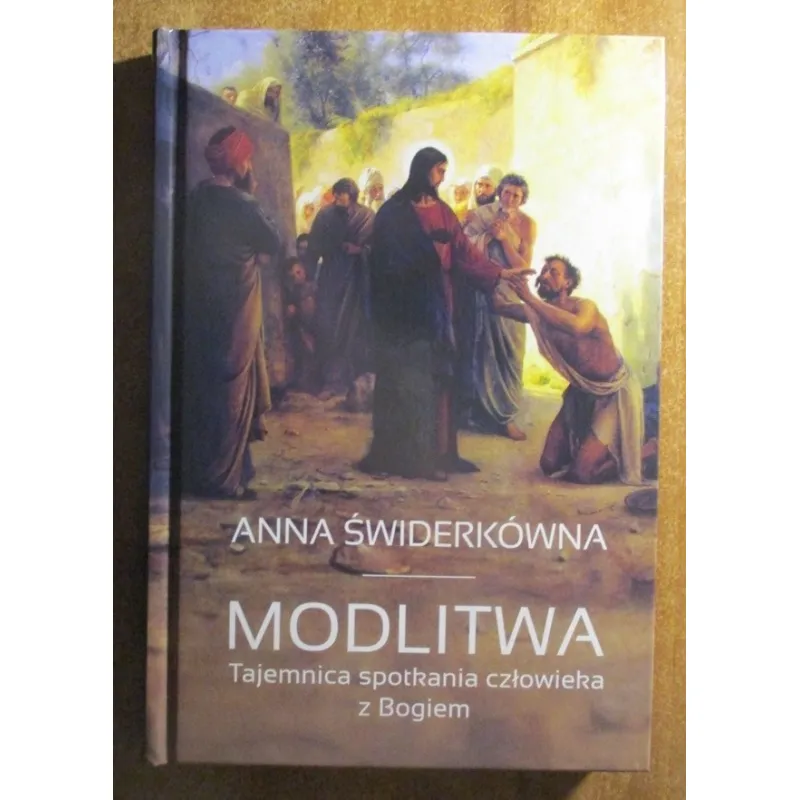 MODLITWA. TAJEMNICA SPOTKANIA CZŁOWIEKA Z BOGIEM