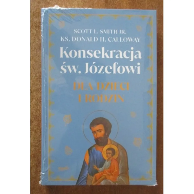 KONSEKRACJA ŚW. JÓZEFOWI DLA DZIECI I RODZIN