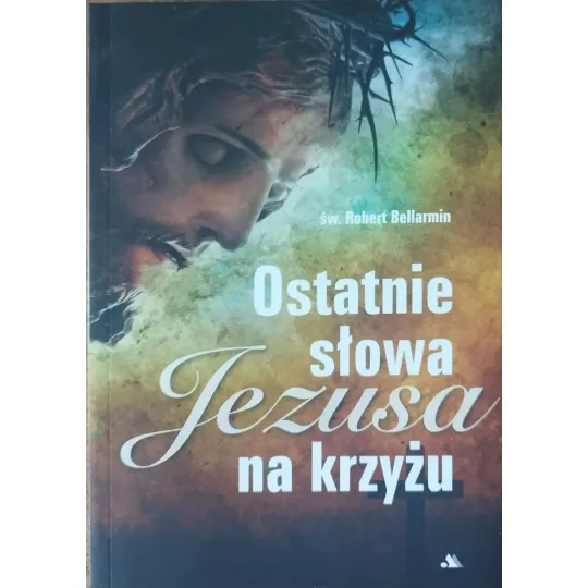 OSTATNIE SŁOWA JEZUSA NA KRZYŻU