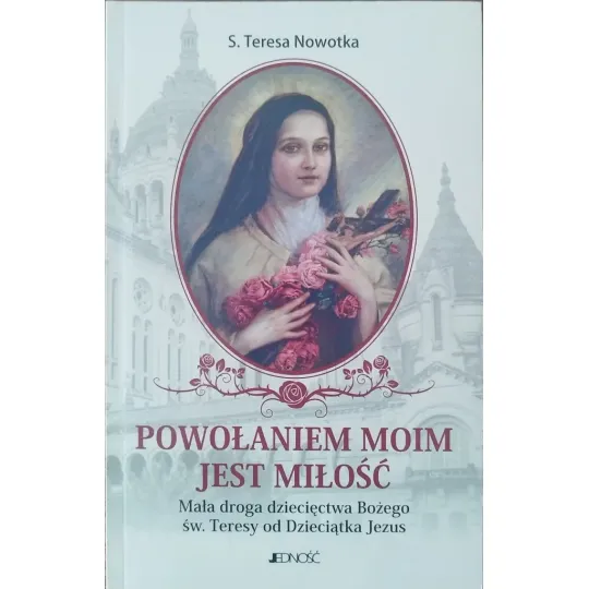 POWOŁANIEM MOIM JEST MIŁOŚĆ