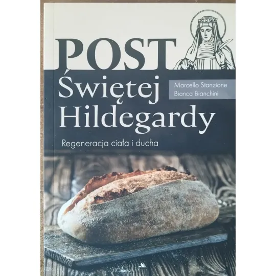 POST ŚWIĘTEJ HILDEGARDY. REGENERACJA CIAŁA I DUCHA