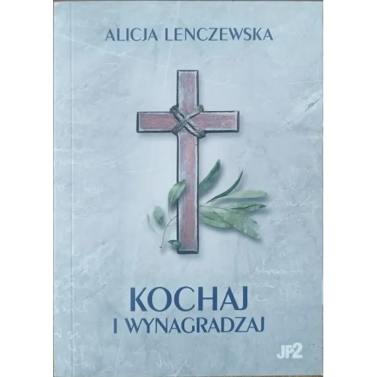 KOCHAJ I WYNAGRADZAJ - ALICJA LENCZEWSKA