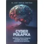 CYBERPUŁAPKA. JAK INTERNET, SZTUCZNA INTELIGENCJA I WIRTUALNA RZECZYWISTOŚĆ SKUTECZNIE NISZCZĄ NASZĄ CYWILIZACJĘ