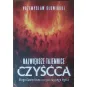 NAJWIĘKSZE TAJEMNICE CZYŚĆCA. BŁOGOSŁAWIEŃSTWO OCZYSZCZAJĄCEGO OGNIA