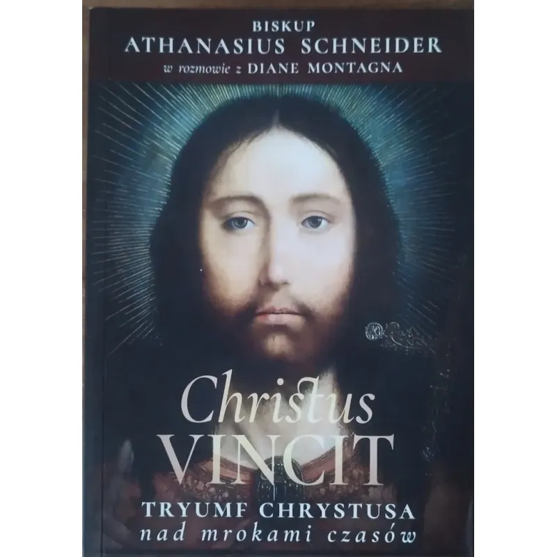 CHRISTUS VINCIT. TRYUMF CHRYSTUSA NAD MROKAMI CZASÓW