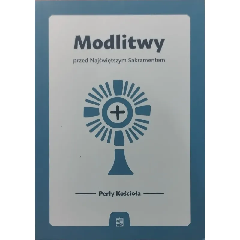 MODLITWY PRZED NAJŚWIĘTSZYM SAKRAMENTEM