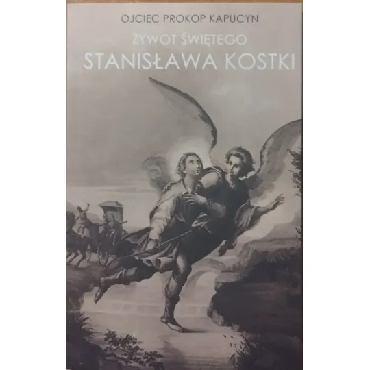 ŻYWOT ŚW. STANISŁAWA KOSTKI