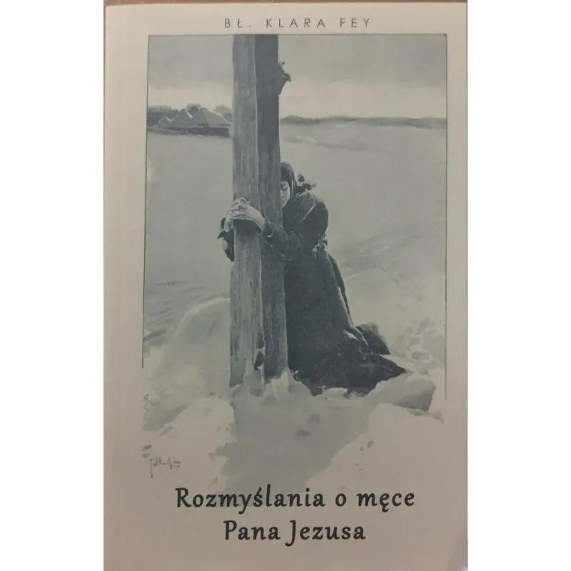ROZMYŚLANIA O MĘCE PANA JEZUSA