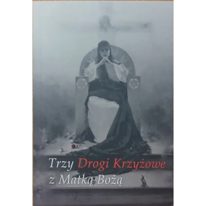 TRZY DROGI KRZYŻOWE Z MATKĄ BOŻĄ