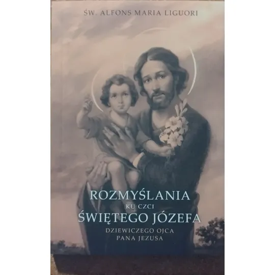 ROZMYŚLANIA KU CZCI ŚWIĘTEGO JÓZEFA