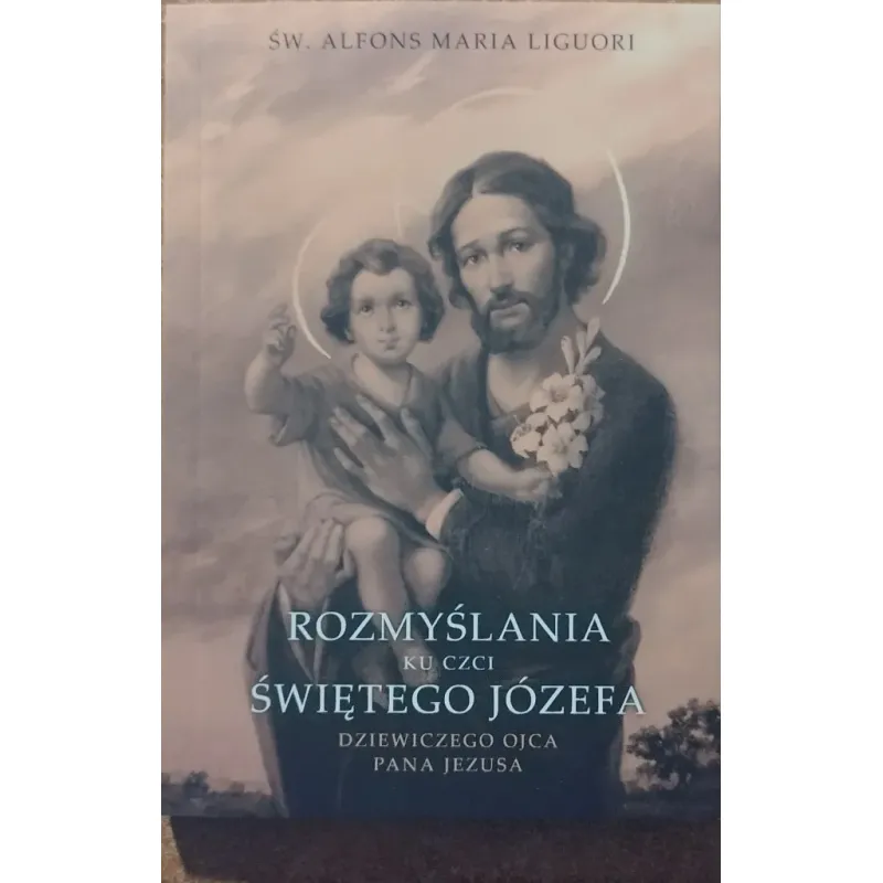 ROZMYŚLANIA KU CZCI ŚWIĘTEGO JÓZEFA
