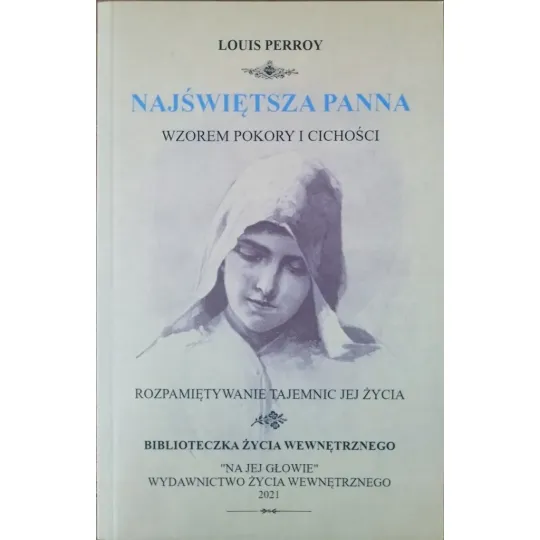 NAJŚWIĘTSZA PANNA. WZOREM POKORY I CICHOŚCI