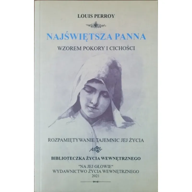 NAJŚWIĘTSZA PANNA. WZOREM POKORY I CICHOŚCI