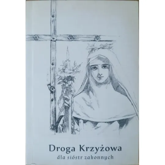 DROGA KRZYŻOWA DLA SIÓSTR ZAKONNYCH