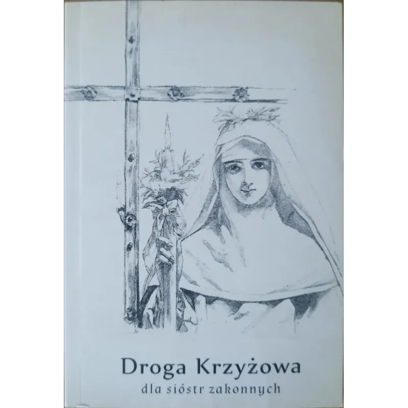 DROGA KRZYŻOWA DLA SIÓSTR ZAKONNYCH