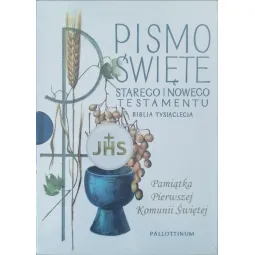 PISMO ŚWIĘTE STAREGO I NOWEGO TESTAMENTU. BIBLIA TYSIĄCLECIA. PAMIĄTKA PIERWSZEJ KOMUNII ŚWIĘTEJ