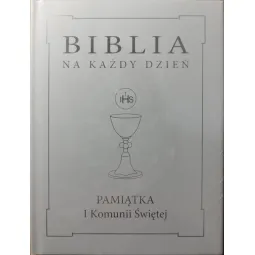 BIBLIA NA KAŻDY DZIEŃ,  obwoluta: Pamiątka I Komunii Świętej