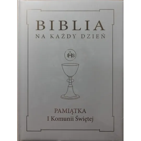 BIBLIA NA KAŻDY DZIEŃ,  obwoluta: Pamiątka I Komunii Świętej