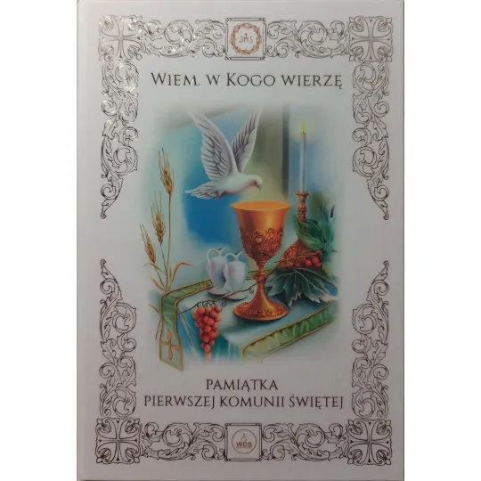 WIEM, W KOGO WIERZĘ