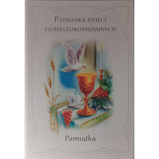 PATRONKA DZIECI PIERWSZOKOMUNIJNYCH. Pamiątka
