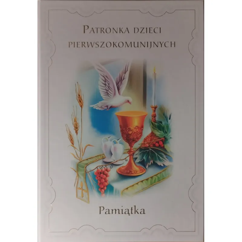PATRONKA DZIECI PIERWSZOKOMUNIJNYCH. Pamiątka