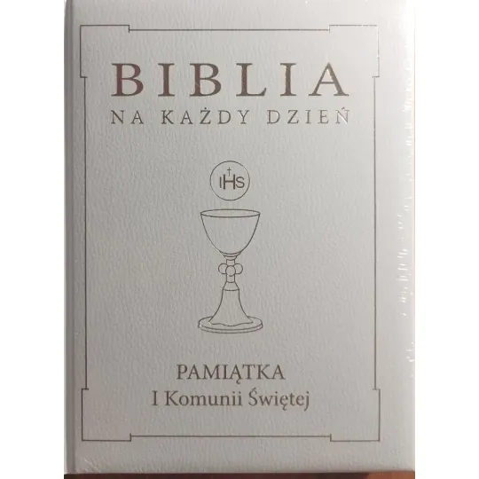 BIBLIA NA KAŻDY DZIEŃ, Pamiątka I Komunii Świętej. Oprawa skóropodobna złota