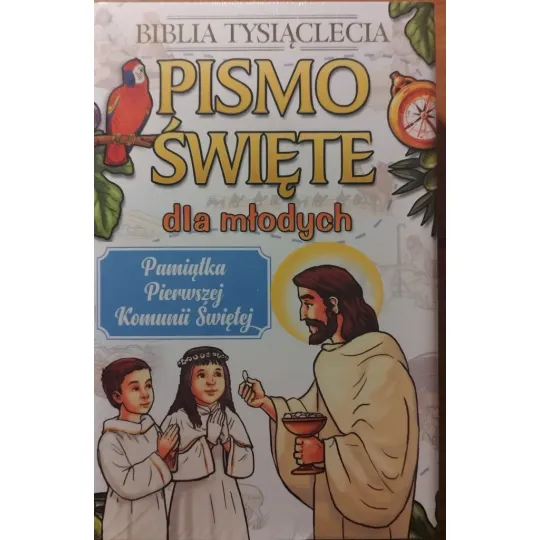 PISMO ŚWIĘTE DLA MŁODYCH. PAMIĄTKA PIERWSZEJ KOMUNII ŚWIĘTEJ
