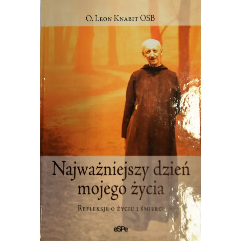 NAJWAŻNIEJSZY DZIEŃ MOJEGO ŻYCIA. REFLEKSJE O ŻYCIU I ŚMIERCI.