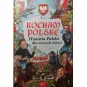 KOCHAM POLSKĘ. HISTORIA POLSKI DLA NASZYCH DZIECI