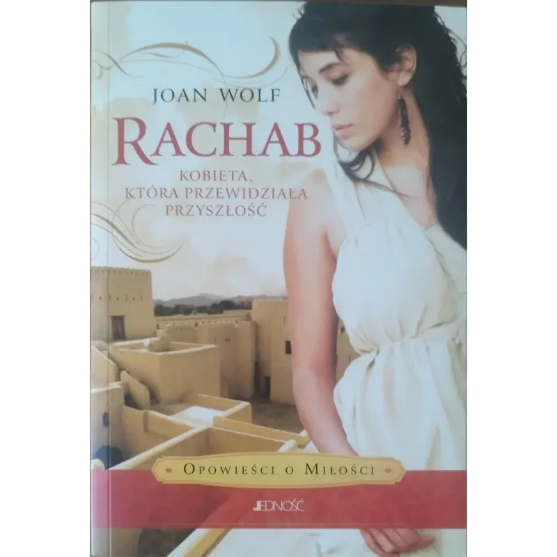 RACHAB. KOBIETA, KTÓRA PRZEWIDZIAŁA PRZYSZŁOŚĆ