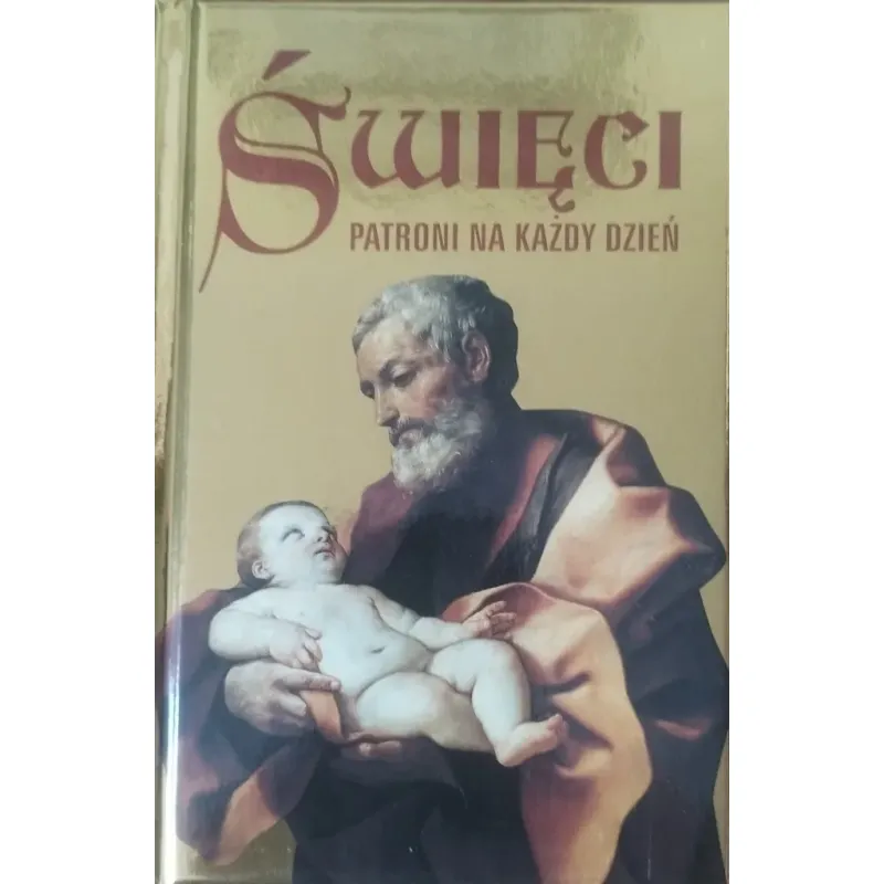 ŚWIĘCI. PATRONI NA KAŻDY DZIEŃ