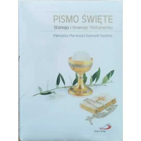 PISMO ŚWIĘTE STAREGO I NOWEGO TESTAMENTU. PAMIATKA PIERWSZEJ KOMUNII ŚWIĘTEJ. MAŁY FORMAT