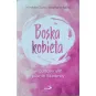 BOSKA KOBIETA W CUDOWNYM PLANIE STWÓRCY