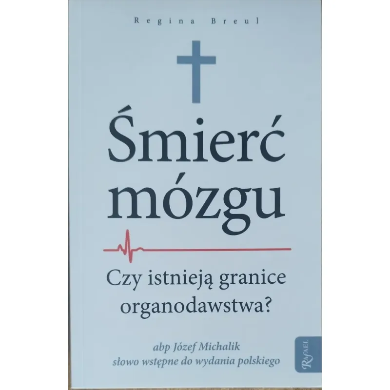 ŚMIERĆ MÓZGU. CZY ISTNIEJĄ GRANICE ORGANODAWSTWA?