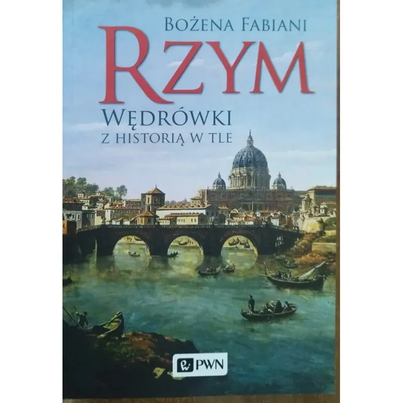 RZYM. WĘDRÓWKI Z HISTORIĄ W TLE