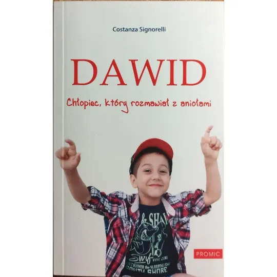 DAWID. CHŁOPIEC, KTÓRY ROZMAWIAŁ Z ANIOŁAMI