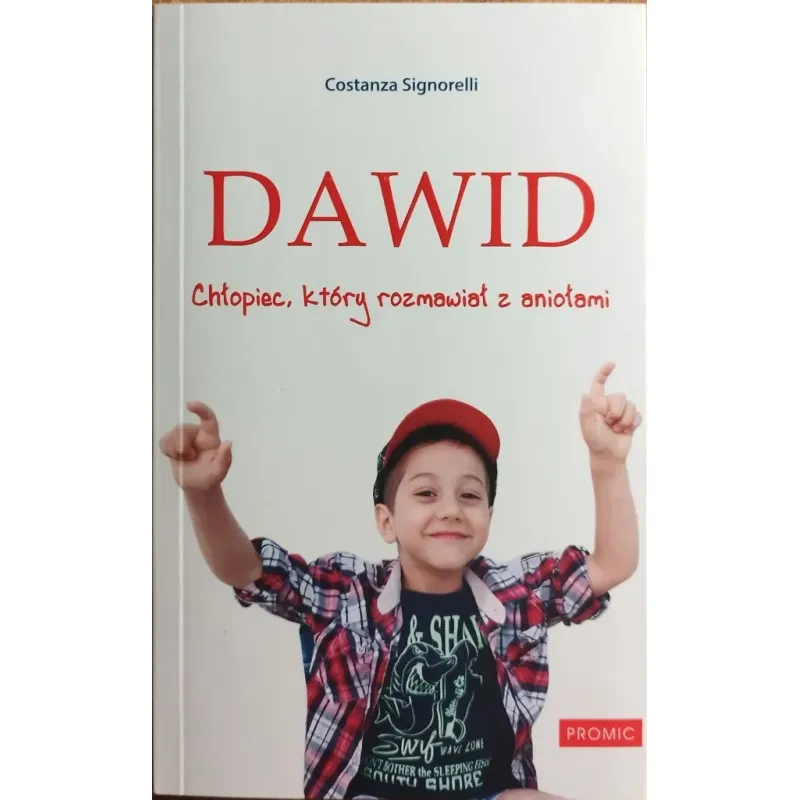 DAWID. CHŁOPIEC, KTÓRY ROZMAWIAŁ Z ANIOŁAMI