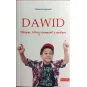 DAWID. CHŁOPIEC, KTÓRY ROZMAWIAŁ Z ANIOŁAMI