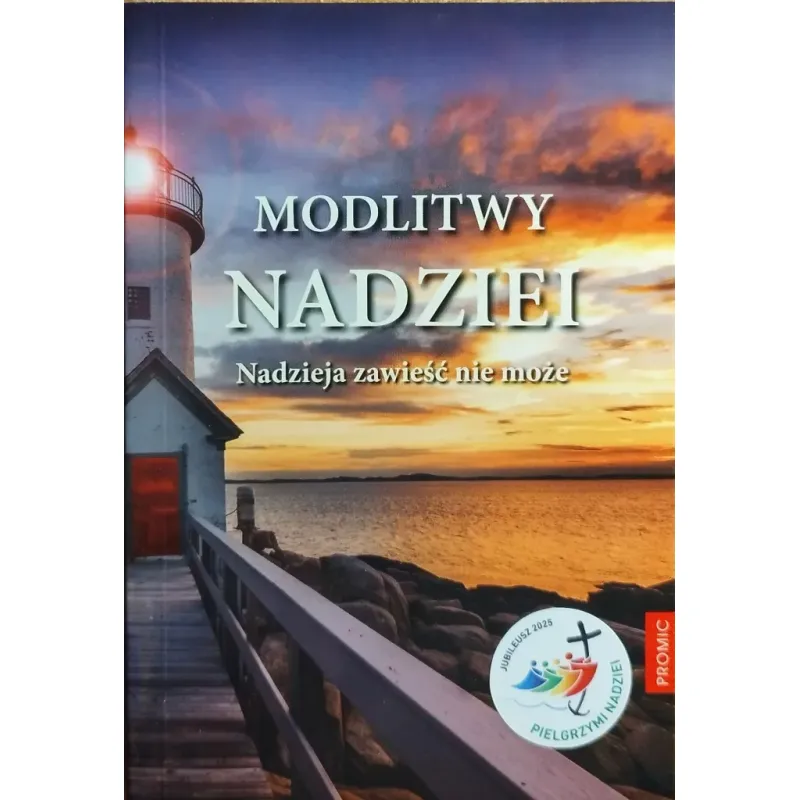 MODLITWY NADZIEI. NADZIEJA ZAWIEŚĆ NIE MOŻE