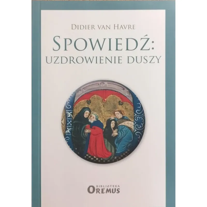 SPOWIEDŹ: UZDROWIENIE DUSZY