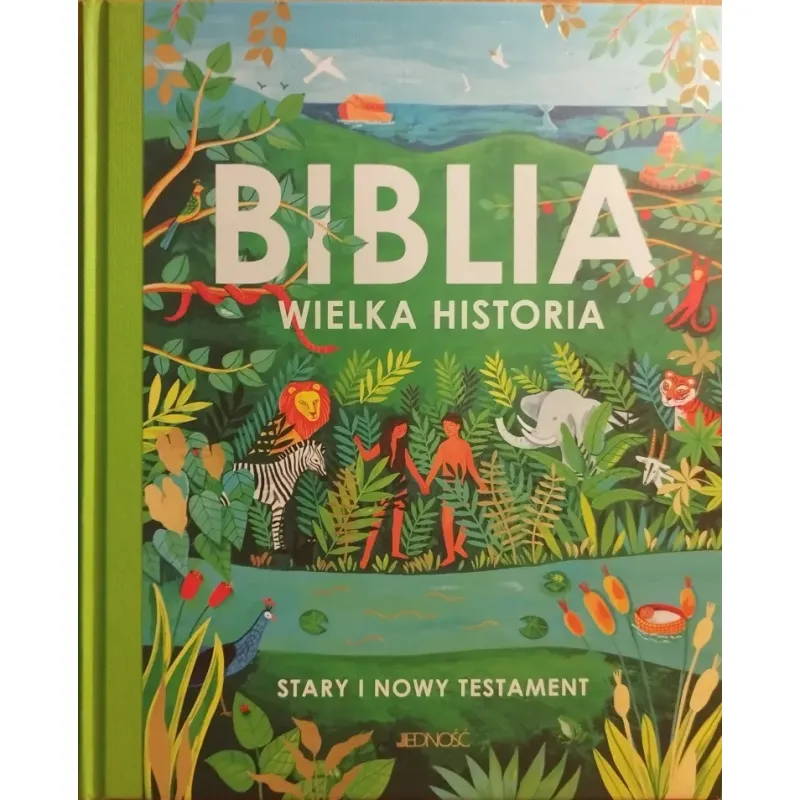 BIBLIA WIELKA HISTORIA. STARY I NOWY TESTAMENT