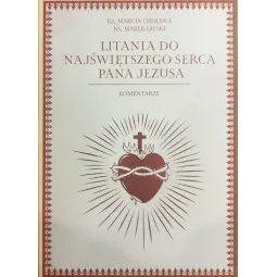 LITANIA DO NAJŚWIĘTSZEGO SERCA PANA JEZUSA - KOMENTARZE